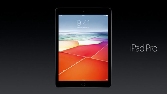 Apple giới thiệu iPad Pro 9,7inch: nhỏ hơn, giảm 200USD, cải tiến camera