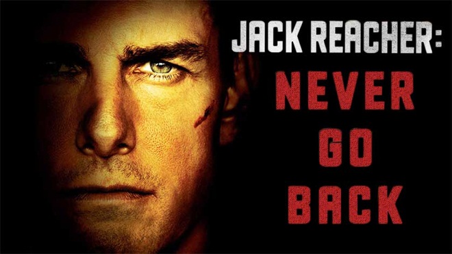 3 lý do không thể bỏ lỡ Jack Reacher: Không Quay Đầu